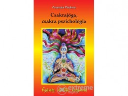 Belső EGÉSZ-ség Ananda Padma - Csakrajóga, csakra pszichológia