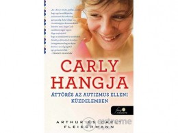 Könyvmolyképző Kiadó Arthur Fleischmann - Carly hangja (9789633733653)