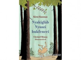 Móra Könyvkiadó Kirsi Kunnas - Nyakigláb Nyuszi bukfencei