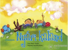 Napraforgó Kiadó Major Eszter - Évszakok - Nyári kaland