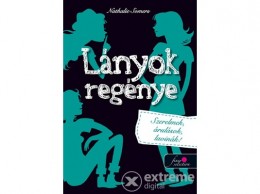 Könyvmolyképző Kiadó Nathalie Somers - Lányok regénye 2. Szerelmek, árulások, lavinák