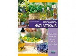Cser Könyvkiadó Renate Dittus-Bär - Nagyanyáink házi patikája
