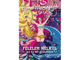 Jaffa Kiadó Kft Soma Mamagésa - Félelem nélkül