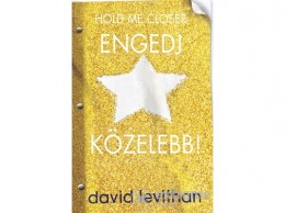 Maxim Könyvkiadó David Levithan - Hold me Closer - Engedj közelebb! (9789632616445)