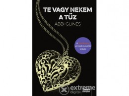 Maxim Könyvkiadó Abbi Glines - Te vagy nekem a tűz