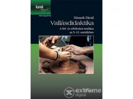 L Harmattan Kiadó Németh Dávid - Vallásdidaktika – A hit és erkölcstan tanítása az 5–12. osztályban