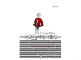 Forum Könyvkiadó Lovas Ildikó - Rózsaketrec