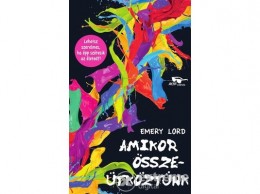 Menő Könyvek Emery Lord - Amikor ?összeütköztünk