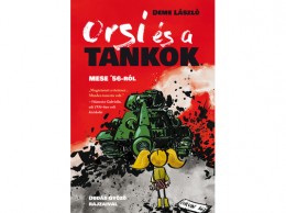 Könyvmolyképző Kiadó Deme László - Orsi és a tankok