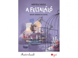 Pozsonyi Pagony Kft Kertész Erzsi - A feltaláló