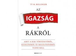 Bioenergetic Kiadó TY M. Bollinger - Az igazság a rákról