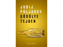 Helikon Kiadó Jurij Poljakov - Gödölye tejben