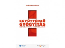 HVG Kiadó Zrt Dr. Robin Youngson - Együttérző gyógyítás