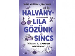 Európa Könyvkiadó Jorge Cham - Halványlila gőzünk sincs