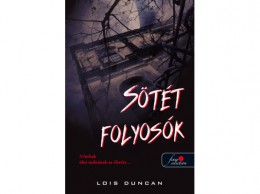 Könyvmolyképző Kiadó Lois Duncan - Sötét folyosók