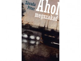 Jelenkor Kiadó Závada Péter - Ahol megszakad