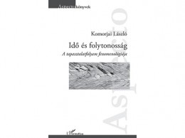L Harmattan Kiadó Komorjai László - Idő és folytonosság – A tapasztalatfolyam fenomenológiája