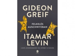 Európa Könyvkiadó Gideon Greif - Felkelés Auschwitzban 