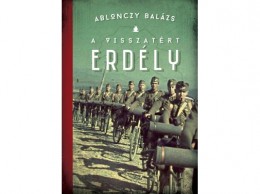 Jaffa Kiadó Kft Ablonczy Balázs - A visszatért Erdély - 1940-1944