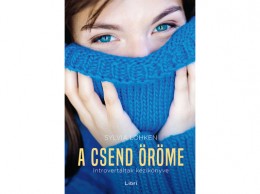 Libri Könyvkiadó Kft Sylvia Löhken - A csend öröme - Introvertáltak kézikönyve