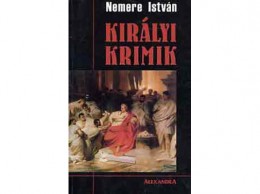 Csengőkert Kft Nemere István - Királyi krimik