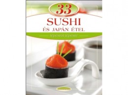 Totem Plusz Kiadó Maros Edit - 33 sushi és japán étel - Lépésről lépésre