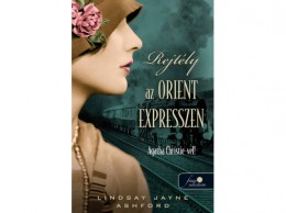 Könyvmolyképző Kiadó Lindsay Jayne Ashford - Rejtély az Orient Expresszen