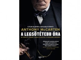 Agave Könyvek Kft Anthony McCarten - A legsötétebb óra