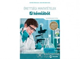 Maxim Könyvkiadó Feketéné Györe Szilvia - Érettségi mintatételek kémiából (120 középszintű tétel) - A 2017-től érvényes
