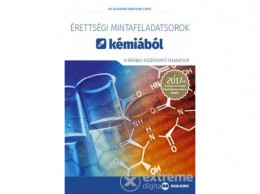 Maxim Könyvkiadó Blázsikné Karácsony Lenke - Érettségi mintafeladatsorok kémiából (10 írásbeli középszintű feladatsor) - A 2017-től