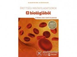 Maxim Könyvkiadó Dr. Szalainé Tóth Tünde - Érettségi mintafeladatsorok biológiából (10 írásbeli emelt szintű feladatsor) - A 2017-től