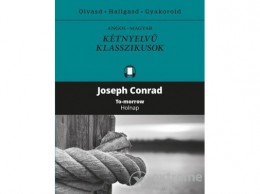 Kossuth Kiadó Zrt Joseph Conrad - Holnap - To-morrow