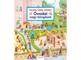 Scolar Kiadó Kft Susanne Gernhäuser - Keress, találj, mesélj! Óvodai nagy böngésző