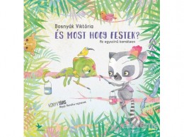 Kolibri Kiadó Bosnyák Viktória - És most hogy festek?