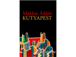 Előretolt Helyőrség Makkai Ádám - Kutyapest