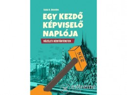 Kossuth Kiadó Zrt Sallai R. Benedek - Egy kezdő képviselő naplója