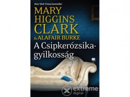 21 Század Kiadó Mary Higgins Clark - A Csipkerózsika-gyilkosság - A gyanú árnyékában 4.