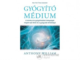 Édesvíz Kiadó Anthony William - Gyógyító médium