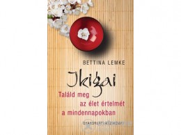 Kossuth Kiadó Zrt Bettina Lemke - Ikigai