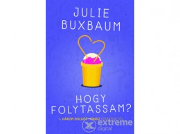 Gabo Kiadó Julie Buxbaum - Hogy folytassam?