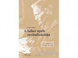 L Harmattan Kiadó Szécsi József - A héber nyelv revitalizációja