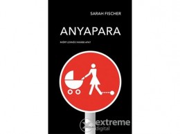 Scolar Kiadó Kft Sarah Fischer - Anyapara
