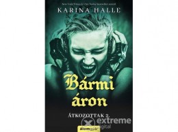 Álomgyár Kiadó Karina Halle - Bármi áron