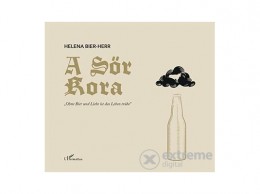 L Harmattan Kiadó Helena Bier-Herr - A sör kora