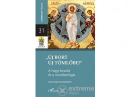 L Harmattan Kiadó Papp Miklós - „Új bort új tömlőbe”– A hegyi beszéd és a morálteológia