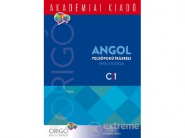 Akadémiai Kiadó Zrt Origó - Angol felsőfokú írásbeli nyelvvizsga 2017 - C1