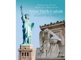 Akadémiai Kiadó Zrt Hargittai István - New York-i séták a tudomány körül