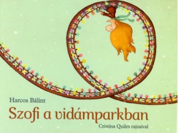 Pozsonyi Pagony Kft Harcos Bálint - Szofi a vidámparkban