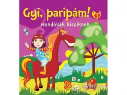 Csengőkert Kft Gyí, paripám! - Mondókák kicsiknek