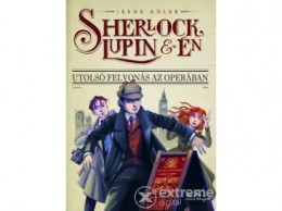 Manó Könyvek Kiadó Irene Adler - Sherlock, Lupin és én - Utolsó felvonás az Operában